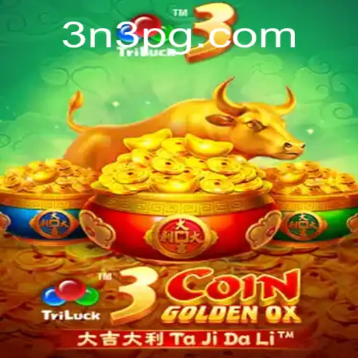 Exploring 3CoinGoldenOX: The Thrilling Adventure of 3N3
