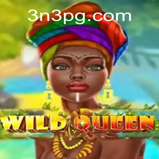 WildQueen: Unveiling the Exciting Realm of 3N3