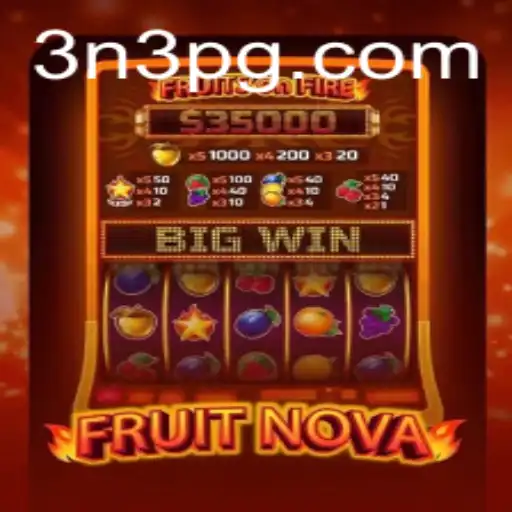 FruitNova: An Engaging Gaming Adventure with a Twist of 3N3